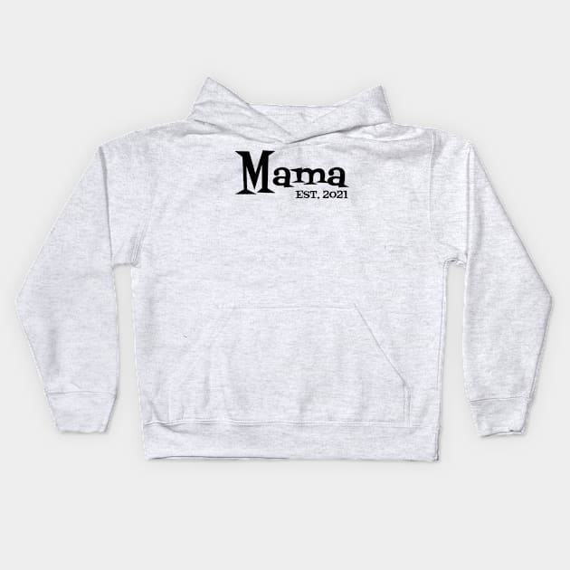 Mama Est 2021 Kids Hoodie by Dizzyland